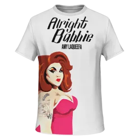 Alright Babbie, Amy LaQueefa t-shirt