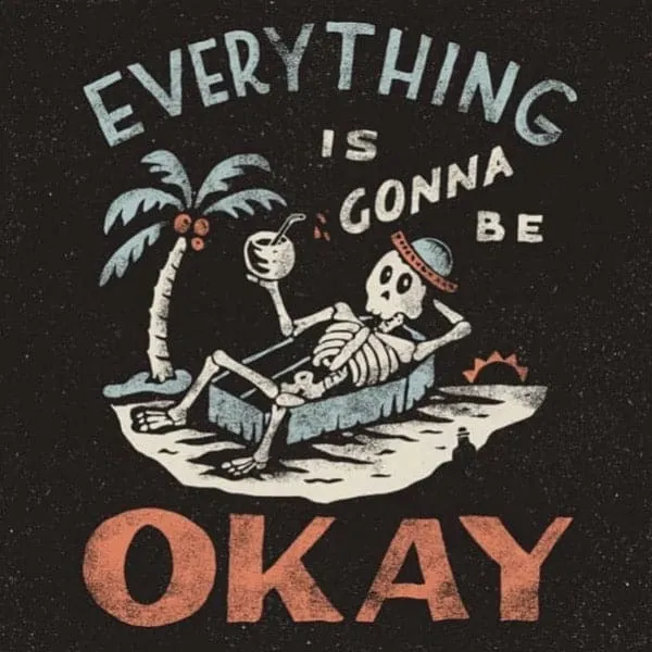 'Gonna Be Okay' Shirt