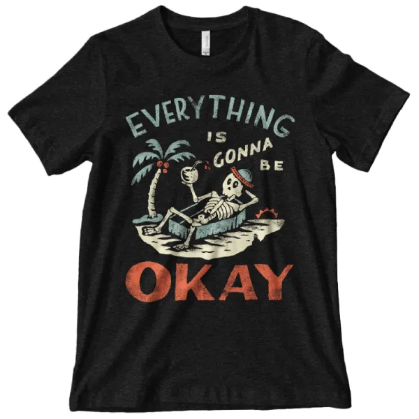 'Gonna Be Okay' Shirt