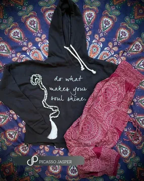 Last Ones! Do What Makes Your Soul Shine, Black Crop Hoodie