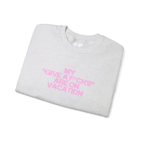 My f*cks are on vacation - Crewneck