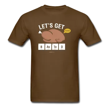 "Let's Get Basted" - Men's T-Shirt